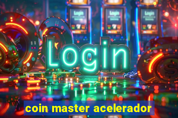 coin master acelerador